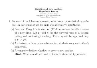 1. For each of the following scenario, write down the statistical hypoth-  esis. In particular,
