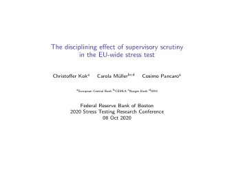 The disciplining effect of supervisory scrutiny  in the EU-wide stress test Christoffer Kok a uller