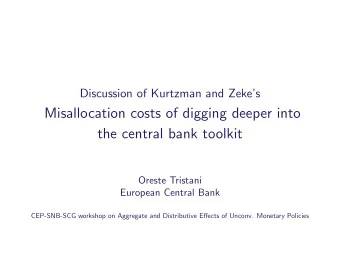 Misallocation costs of digging deeper into  the central bank toolkit  Oreste Tristani  European