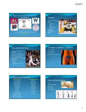 History the Athlete  Was there an injury?  Pain  Duration  Location  Type