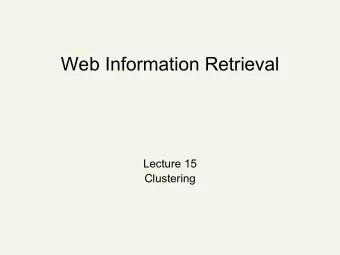 Web Information Retrieval  Lecture 15  Clustering  Todays Topic: Clustering  Document