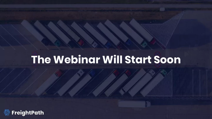 the webinar will start soon the five pillars of freight