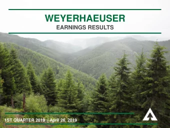 WEYERHAEUSER  EARNINGS RESULTS  1ST QUARTER 2019  | April 26, 2019  FORWARD-LOOKING STATEMENTS