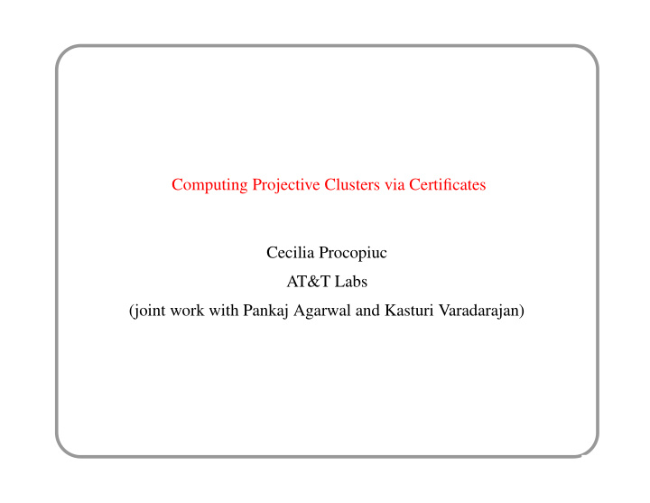 computing projective clusters via certificates cecilia