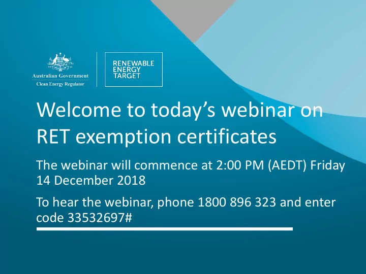 welcome to today s webinar on ret exemption certificates