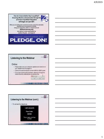 Listening to the Webinar  Online:  Please make sure your computer speakers are turned on or