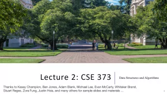 Lecture 2: CSE 373  Data Structures and Algorithms  Thanks to Kasey Champion, Ben Jones, Adam