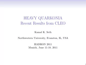 HEAVY QUARKONIA  Recent Results from CLEO  Kamal K. Seth  Northwestern University, Evanston, IL,
