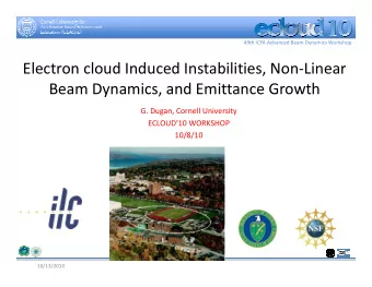 Electron cloud Induced Instabilities, Non-Linear  Beam Dynamics, and Emittance Growth  G. Dugan,