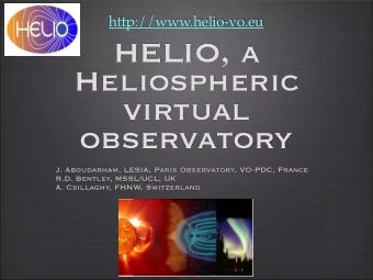 HELIO, a  Heliospheric  virtual  observatory  J. Aboudarham, LESIA, Paris Observatory, VO-PDC,