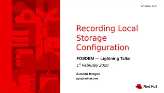 Recording Local  Storage  Confjguration  FOSDEM  Lightning Talks 1 st February 2020  Alasdair