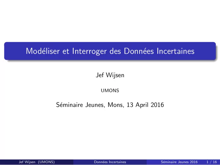 mod eliser et interroger des donn ees incertaines