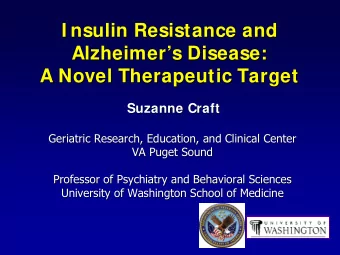 I nsulin Resistance and  I nsulin Resistance and  Alzheimer  s Disease:  s Disease: