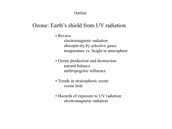 Ozone (O 3 )   Ozone is a form of oxygen. The molecule contains three oxygen atoms (O 3 )