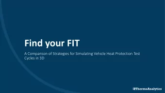 Find your FIT  A Comparison of Strategies for Simulating Vehicle Heat Protection Test  Cycles in 3D