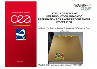 LEM PRODUCTION AND QA/QC  PREPARATION FOR ANODE PROCUREMENT  BY CEA/IRFU  A. Delbart, Ph. Cotte, M.