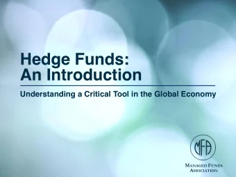 Hedge Funds:  An Introduction  Understanding a Critical Tool in the Global Economy M ANAGED F UNDS