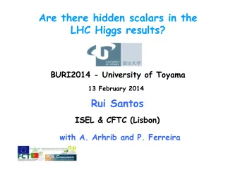 Are there hidden scalars in the  LHC Higgs results?  BURI2014 - University of Toyama  13 February