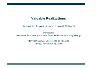 Valuable Realizations  James R. Hines Jr. and Daniel Schaffa  Discussion  Sebastian Eichfelder