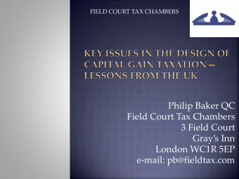 Philip Baker QC  Field Court Tax Chambers  3 Field Court  Grays Inn  London WC1R 5EP  e-mail: