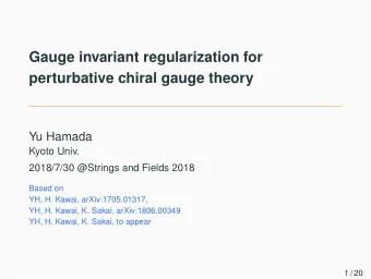 Gauge invariant regularization for  perturbative chiral gauge theory  Yu Hamada  Kyoto Univ.