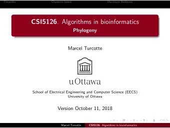CSI5126 . Algorithms in bioinformatics  Phylogeny  Marcel Turcotte  School of Electrical