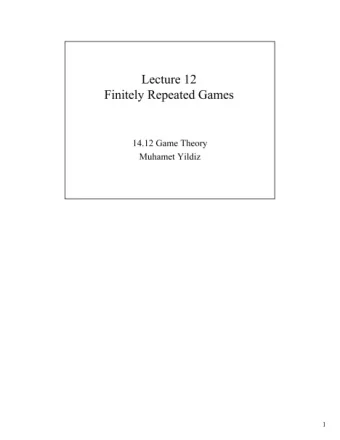 Finitely Repeated Games  14.12 Game Theory  Muhamet Yildiz  1  Road Map 1.