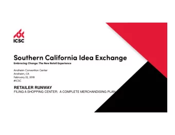 RETAILER RUNWAY  FILING A SHOPPING CENTER:  A COMPLETE MERCHANDISING PLAN  MODERATORS  Terry