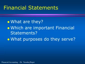 Financial Statements  What are they?  Which are important Financial  Statements?  What