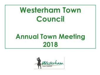 Annual Town Meeting  2018  A G E N D A  1. Apologies for Absence 2. Minutes of the Meeting held on