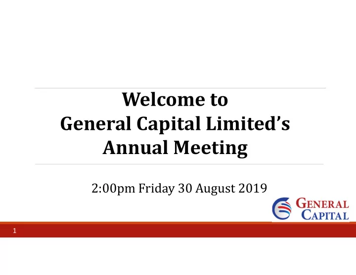welcome to general capital limited s annual meeting