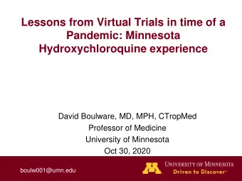 Lessons from Virtual Trials in time of a  Pandemic: Minnesota  Hydroxychloroquine experience  David