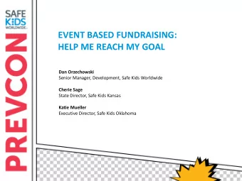 EVENT BASED FUNDRAISING:  HELP ME REACH MY GOAL  Dan Orzechowski  Senior Manager, Development, Safe