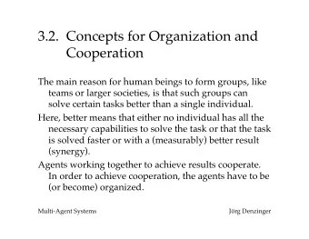 3.2. Concepts for Organization and  Cooperation  The main reason for human beings to form groups,