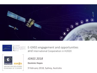 E  GNSS engagement and opportunities and International Cooperation in H2020  iGNSS 2018 Dominic