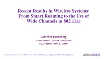 Recent Results in Wireless Systems:  From Smart Roaming to the Use of  Wide Channels in 802.11ac