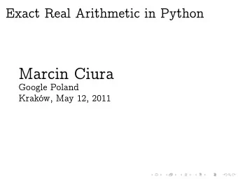 Marcin Ciura  Google Poland  Krakw, May 12, 2011  Reals in Python float , math  IEEE 754