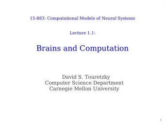 Brains and Computation  David S. Touretzky  Computer Science Department  Carnegie Mellon University