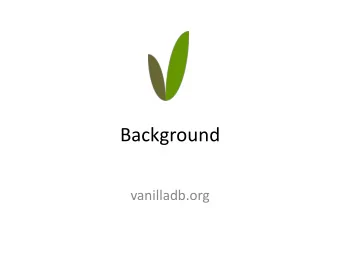 Background  vanilladb.org  Why do you need a database system?  2  To store data,  why not just use