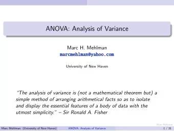 ANOVA: Analysis of Variance  Marc H. Mehlman  marcmehlman@yahoo.com  University of New Haven