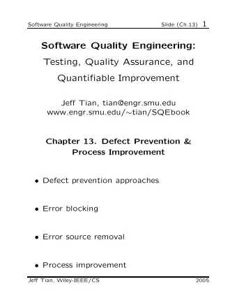 Software Quality Engineering:  Testing, Quality Assurance, and  Quantifiable Improvement  Jeff