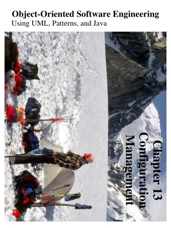 Configuration  Management  Chapter 13  Outline of the Lecture  Purpose of Software Configuration