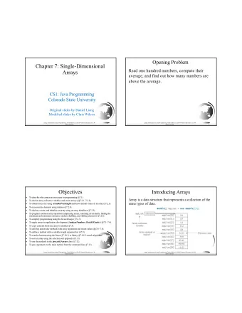 Chapter 7: Single-Dimensional  Read one hundred numbers, compute their  Arrays  average, and find