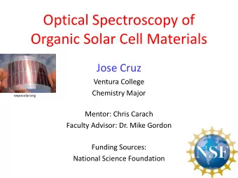 Optical Spectroscopy of  Organic Solar Cell Materials  Jose Cruz  Ventura College  Chemistry Major