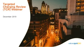 Charging Review  (TCR) Webinar  December 2019  Contents  Overview  Ofgems TCR decision