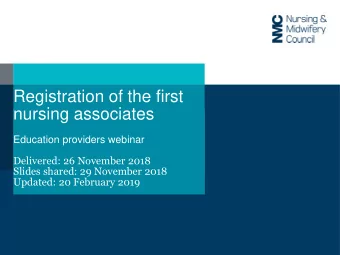Registration of the first  nursing associates  Education providers webinar  Delivered: 26 November