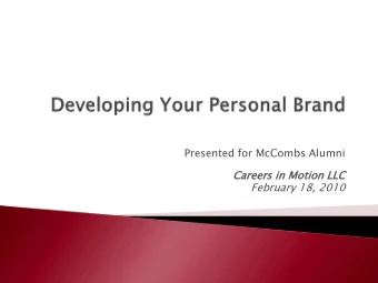 Presented for McCombs Alumni  Care  reers  rs in  in M  Motion L  LLC  February 18, 2010