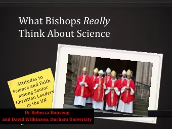 What Bishops Really  Think About Science  Dr Rebecca Bouveng  and David Wilkinson, Durham
