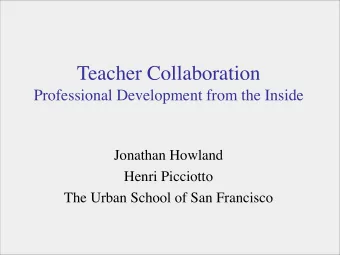 Teacher Collaboration  Professional Development from the Inside  Jonathan Howland  Henri Picciotto