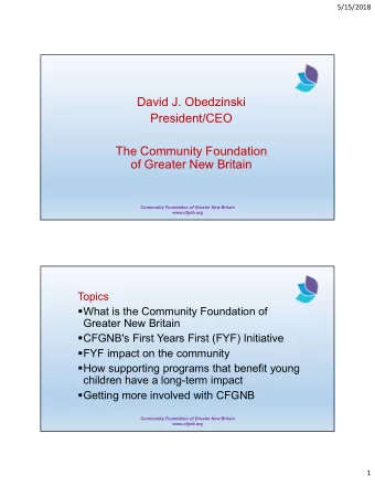 David J. Obedzinski  President/CEO  The Community Foundation  of Greater New Britain  Community